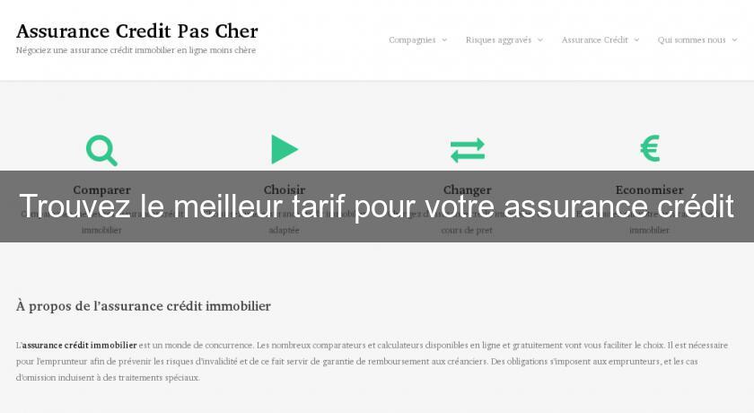 Trouvez le meilleur tarif pour votre assurance crédit Trouvez le meilleur tarif pour votre assurance crédit