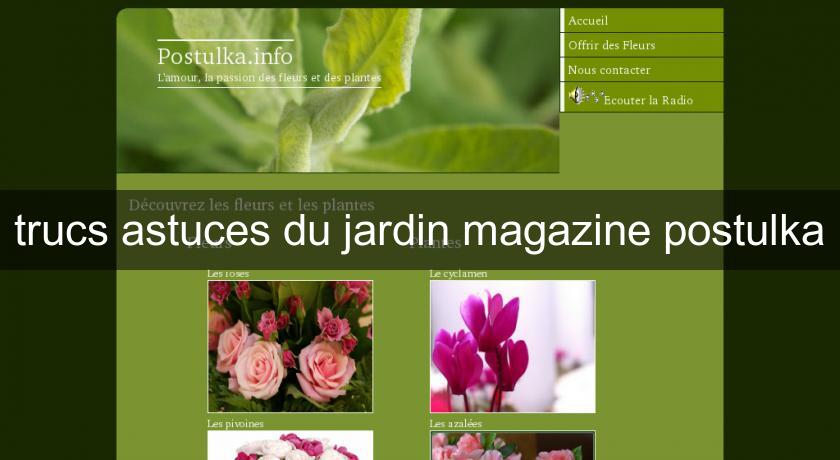 trucs astuces du jardin magazine postulka