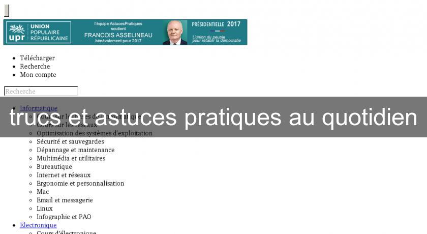 trucs et astuces pratiques au quotidien