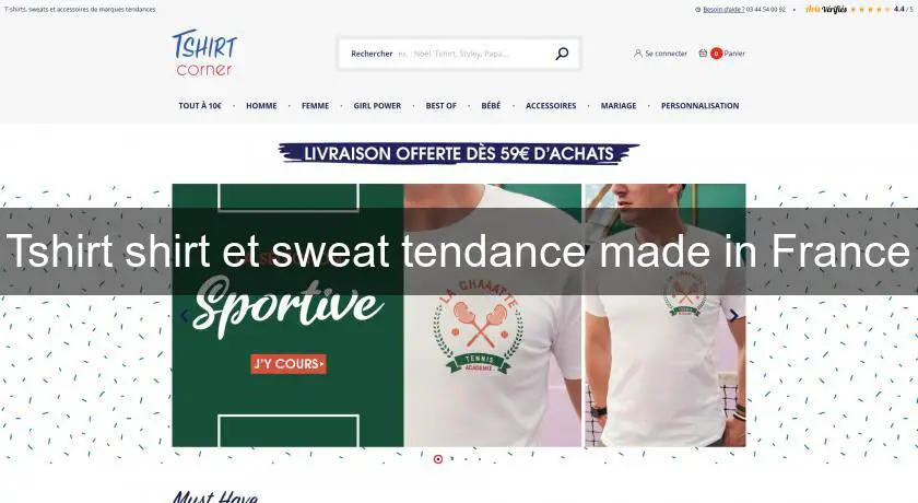 Tshirt shirt et sweat tendance made in France