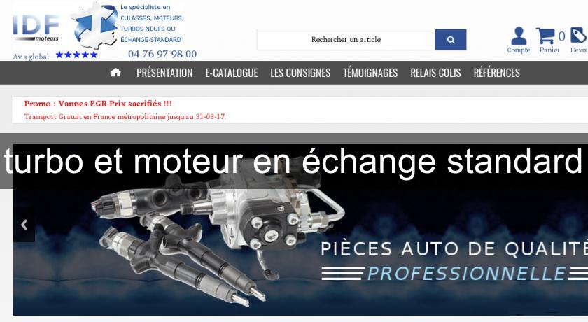 turbo et moteur en échange standard turbo et moteur en échange standard