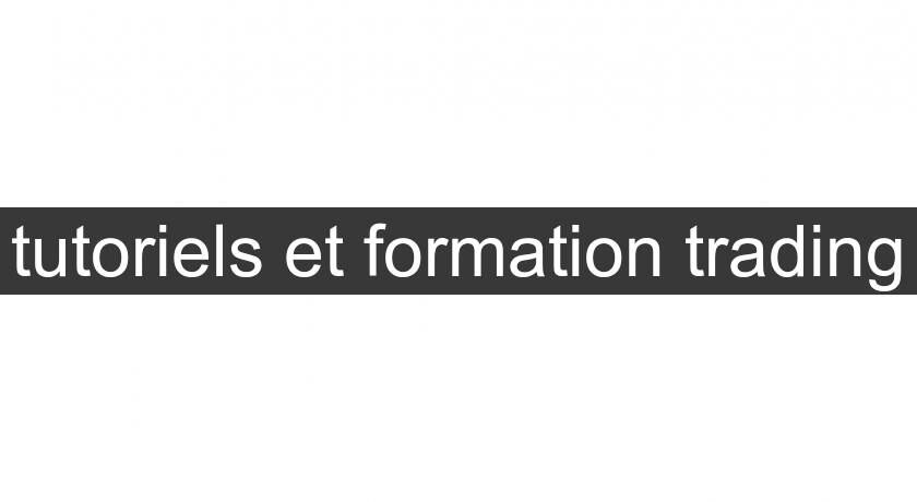 tutoriels et formation trading tutoriels et formation trading