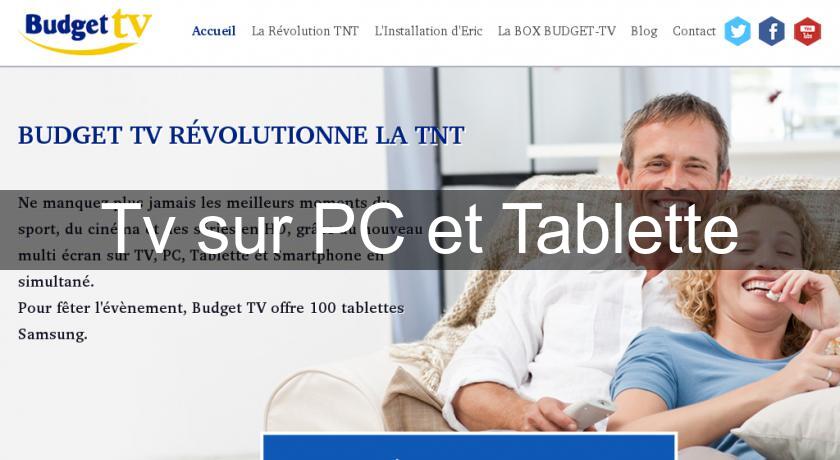 Tv sur PC et Tablette Tv sur PC et Tablette