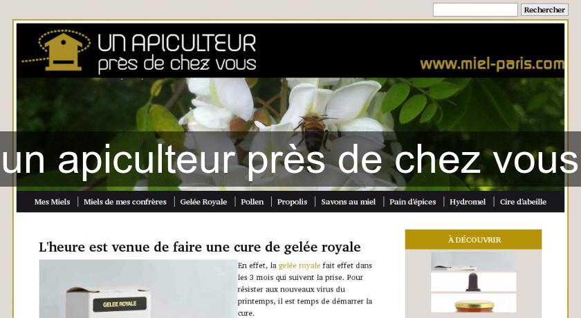 un apiculteur près de chez vous un apiculteur près de chez vous