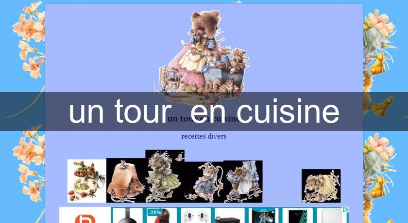 un tour  en cuisine