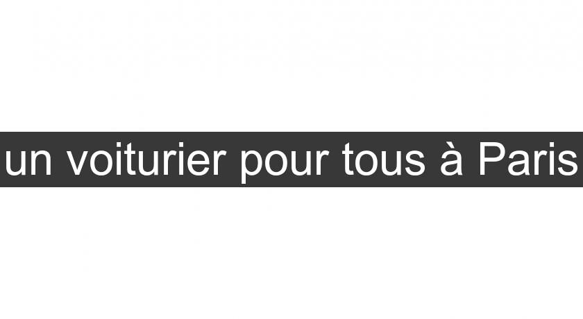 un voiturier pour tous à Paris un voiturier pour tous à Paris