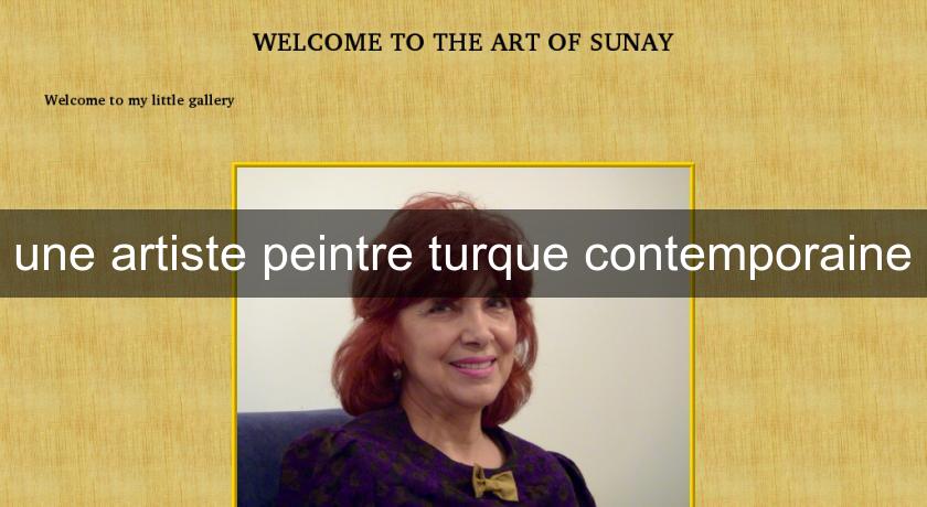 une artiste peintre turque contemporaine une artiste peintre turque contemporaine