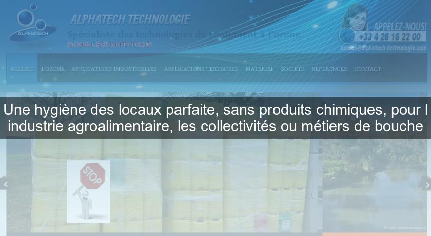 Une hygiène des locaux parfaite, sans produits chimiques, pour l'industrie agroalimentaire, les collectivités ou métiers de bouche