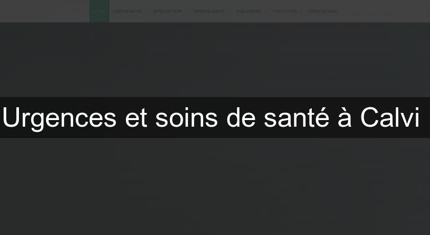 Urgences et soins de santé à Calvi Urgences et soins de santé à Calvi