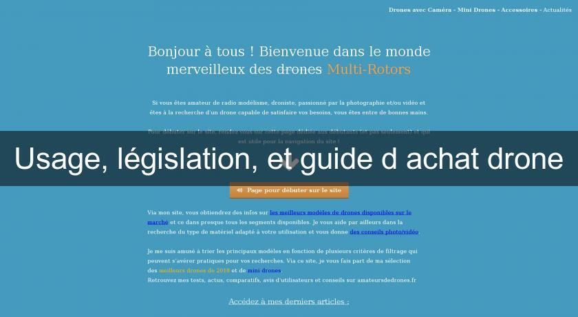 Usage, législation, et guide d'achat drone Usage, législation, et guide d'achat drone