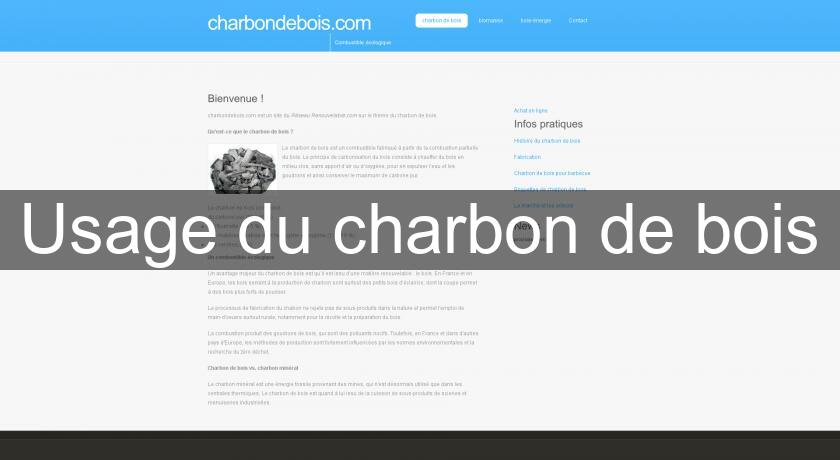 Usage du charbon de bois Usage du charbon de bois