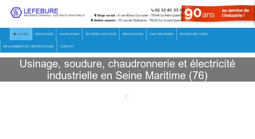 Usinage, soudure, chaudronnerie et électricité industrielle en Seine Maritime (76)