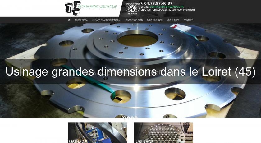 Usinage grandes dimensions dans le Loiret (45) Usinage grandes dimensions dans le Loiret (45)