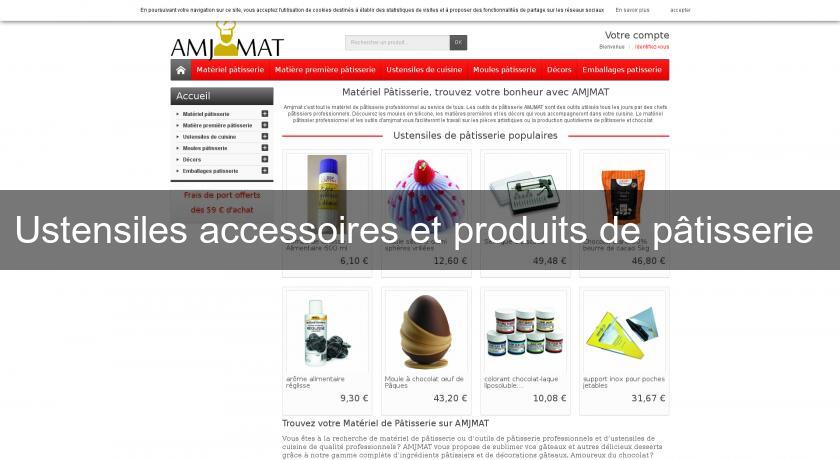 Ustensiles accessoires et produits de pâtisserie Ustensiles accessoires et produits de pâtisserie