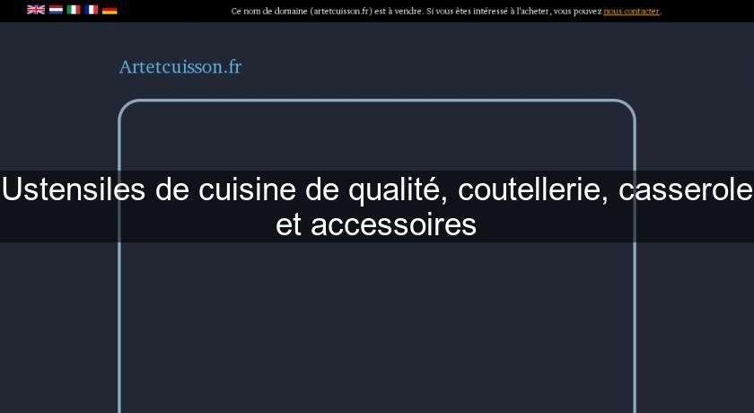 Ustensiles de cuisine de qualité, coutellerie, casserole et accessoires