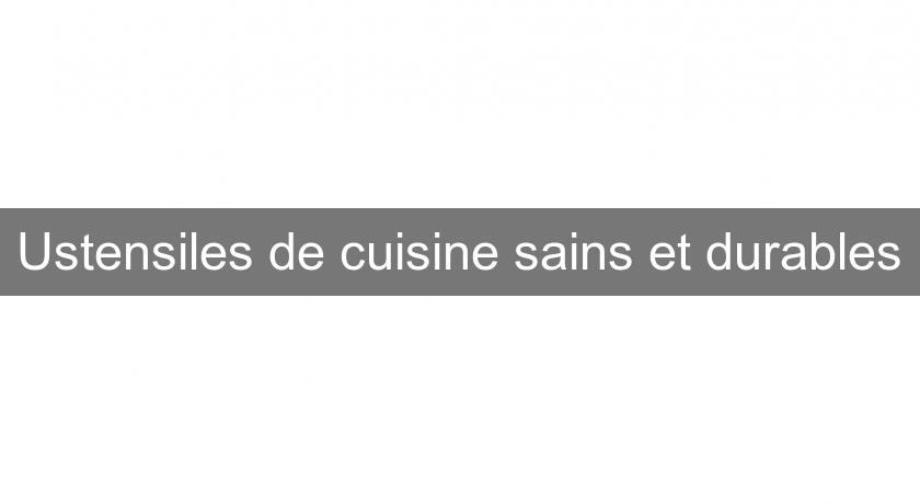 Ustensiles de cuisine sains et durables Ustensiles de cuisine sains et durables
