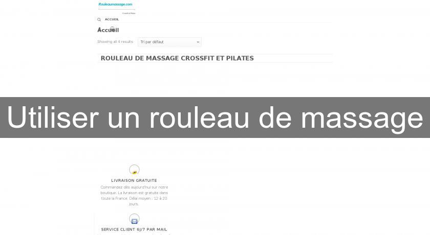 Utiliser un rouleau de massage