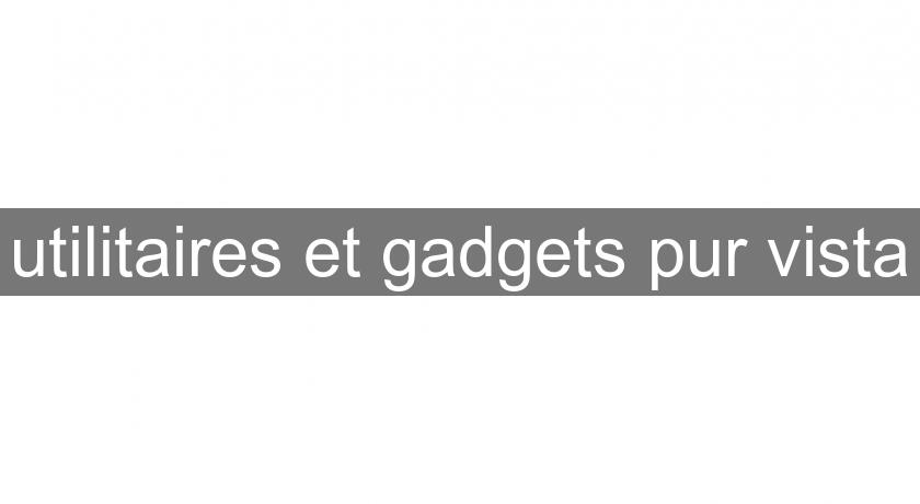 utilitaires et gadgets pur vista