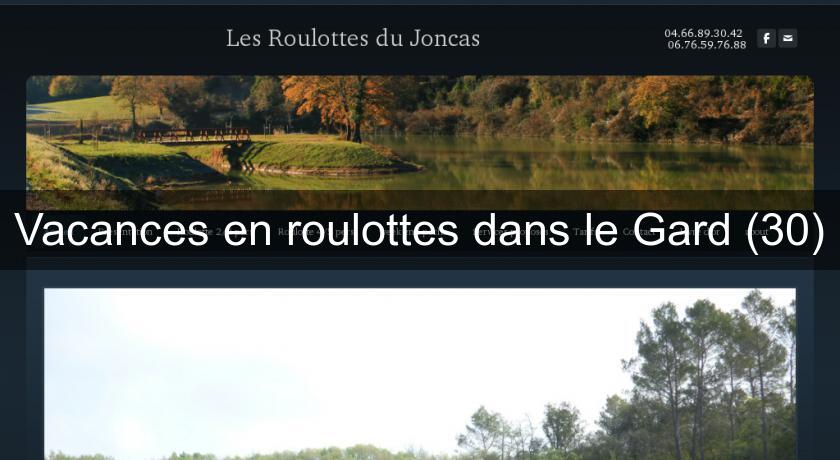 Vacances en roulottes dans le Gard (30) Vacances en roulottes dans le Gard (30)