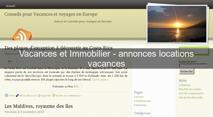 Vacances et Immobilier - annonces locations vacances