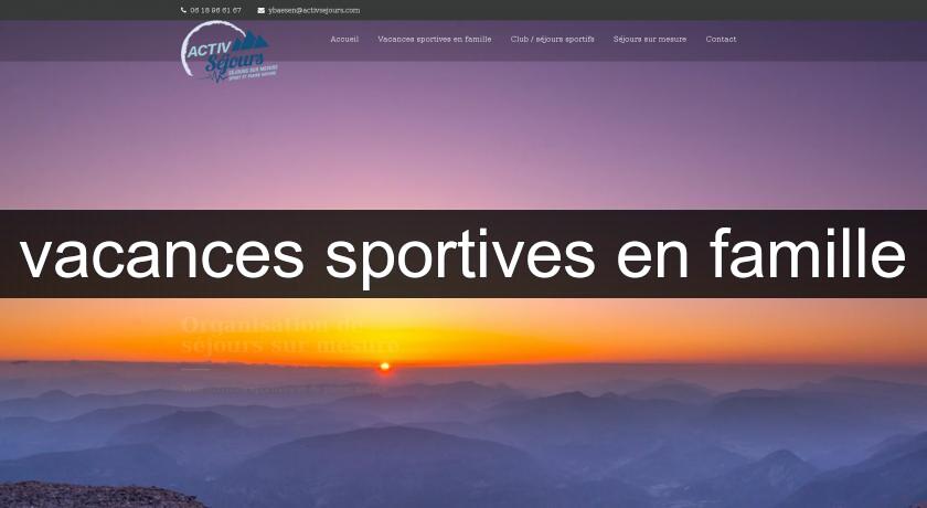 vacances sportives en famille vacances sportives en famille