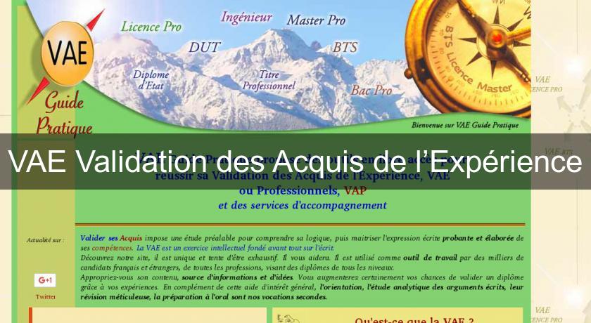 VAE Validation des Acquis de l’Expérience VAE Validation des Acquis de l’Expérience