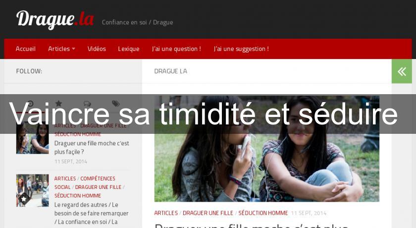 Vaincre sa timidité et séduire Vaincre sa timidité et séduire