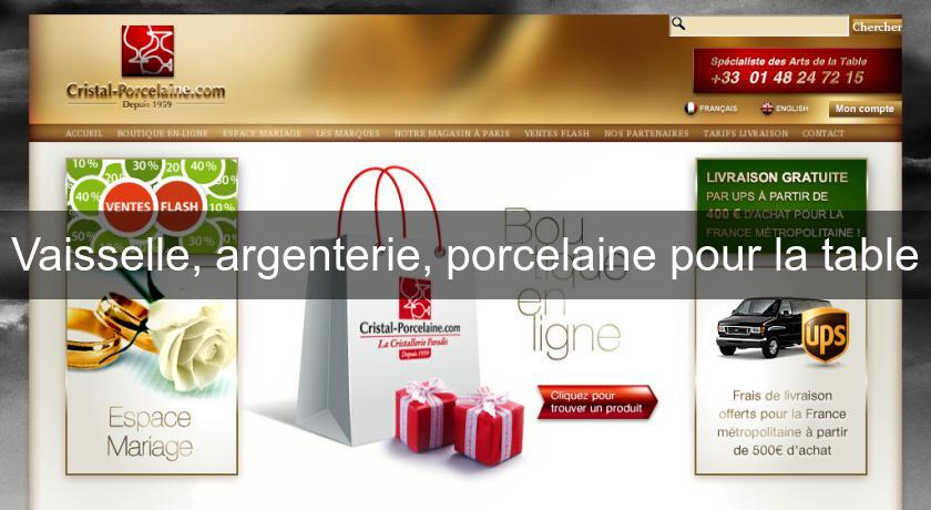 Vaisselle, argenterie, porcelaine pour la table Vaisselle, argenterie, porcelaine pour la table