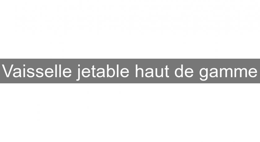 Vaisselle jetable haut de gamme Vaisselle jetable haut de gamme