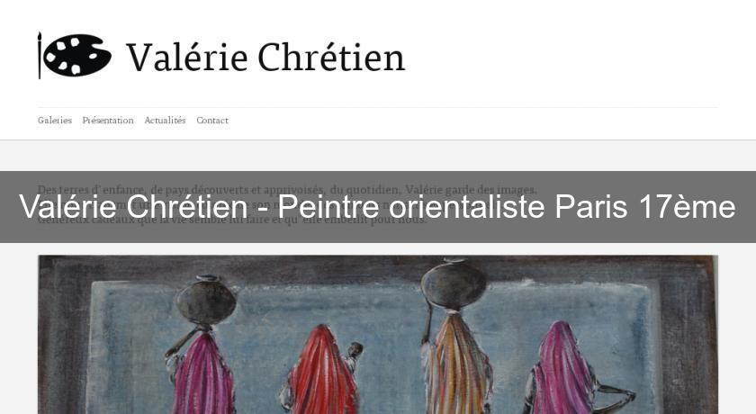 Valérie Chrétien - Peintre orientaliste Paris 17ème Valérie Chrétien - Peintre orientaliste Paris 17ème