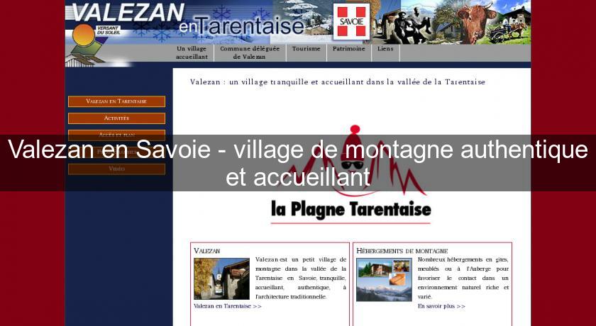 Valezan en Savoie - village de montagne authentique et accueillant Valezan en Savoie - village de montagne authentique et accueillant