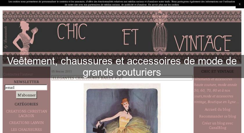 Veêtement, chaussures et accessoires de mode de grands couturiers Veêtement, chaussures et accessoires de mode de grands couturiers