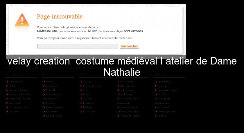 velay creation costume médiéval l'atelier de Dame Nathalie velay creation costume médiéval l'atelier de Dame Nathalie
