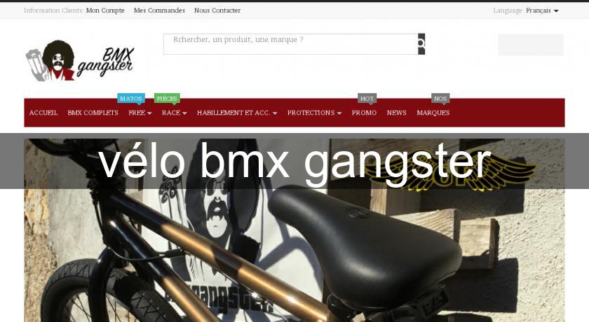 vélo bmx gangster vélo bmx gangster