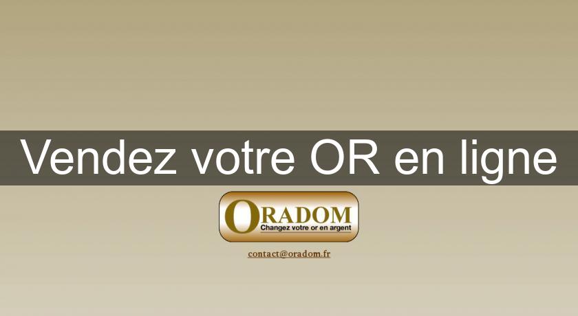 Vendez votre OR en ligne