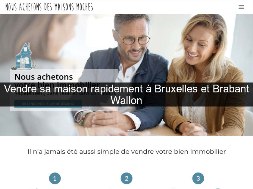 Vendre sa maison rapidement à Bruxelles et Brabant Wallon