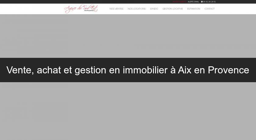 Vente, achat et gestion en immobilier à Aix en Provence Vente, achat et gestion en immobilier à Aix en Provence
