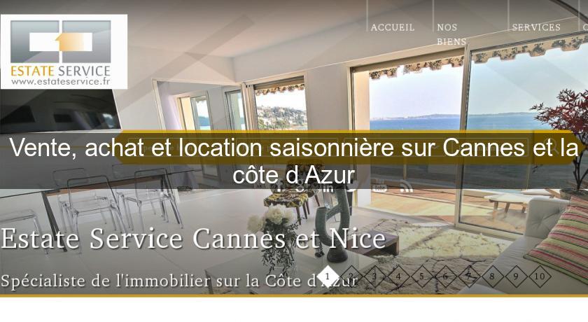 Vente, achat et location saisonnière sur Cannes et la côte d'Azur Vente, achat et location saisonnière sur Cannes et la côte d'Azur
