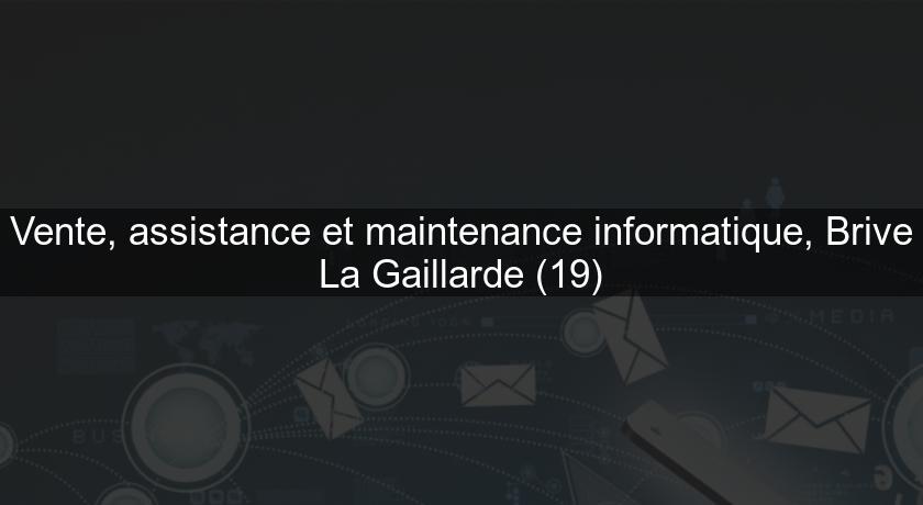 Vente, assistance et maintenance informatique, Brive La Gaillarde (19) Vente, assistance et maintenance informatique, Brive La Gaillarde (19)