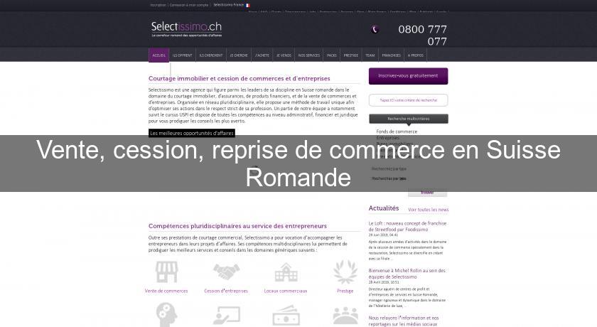 Vente, cession, reprise de commerce en Suisse Romande