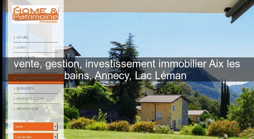 vente, gestion, investissement immobilier Aix les bains, Annecy, Lac Léman vente, gestion, investissement immobilier Aix les bains, Annecy, Lac Léman