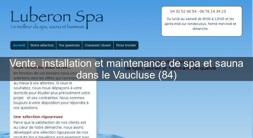 Vente, installation et maintenance de spa et sauna dans le Vaucluse (84) Vente, installation et maintenance de spa et sauna dans le Vaucluse (84)