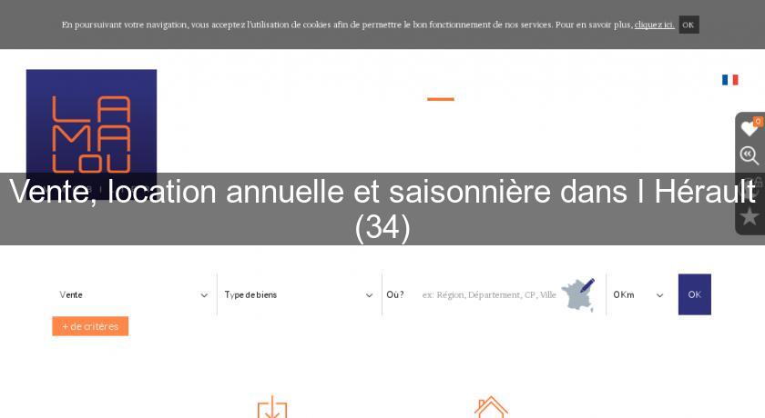 Vente, location annuelle et saisonnière dans l'Hérault (34) Vente, location annuelle et saisonnière dans l'Hérault (34)