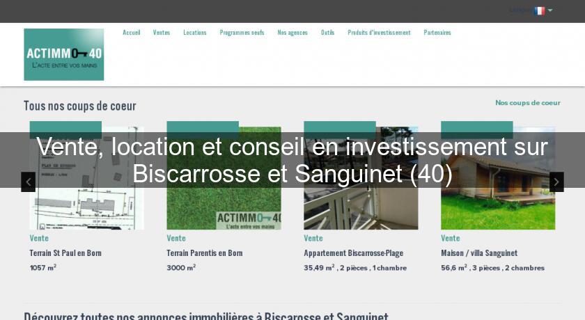 Vente, location et conseil en investissement sur Biscarrosse et Sanguinet (40)