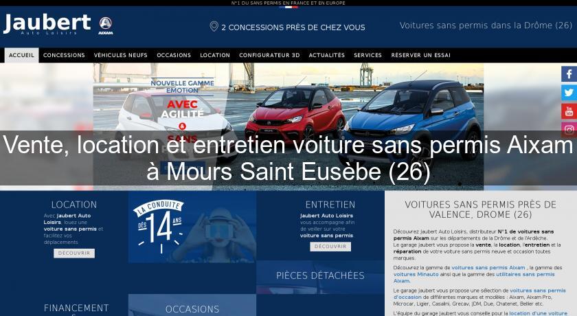 Vente, location et entretien voiture sans permis Aixam à Mours Saint Eusèbe (26) Vente, location et entretien voiture sans permis Aixam à Mours Saint Eusèbe (26)