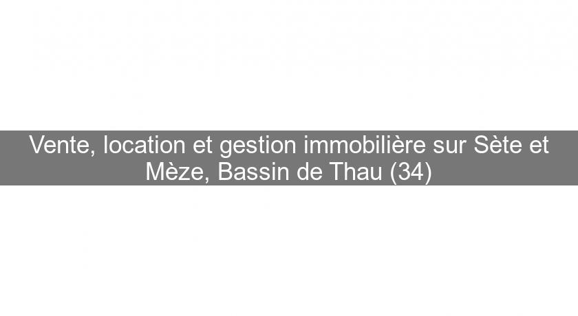 Vente, location et gestion immobilière sur Sète et Mèze, Bassin de Thau (34) Vente, location et gestion immobilière sur Sète et Mèze, Bassin de Thau (34)