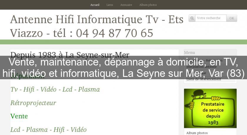 Vente, maintenance, dépannage à domicile, en TV, hifi, vidéo et informatique, La Seyne sur Mer, Var (83)