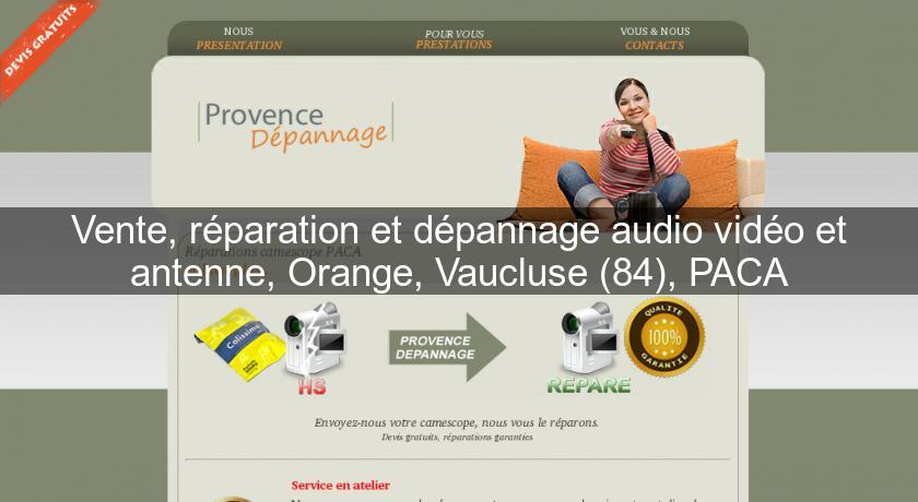 Vente, réparation et dépannage audio vidéo et antenne, Orange, Vaucluse (84), PACA