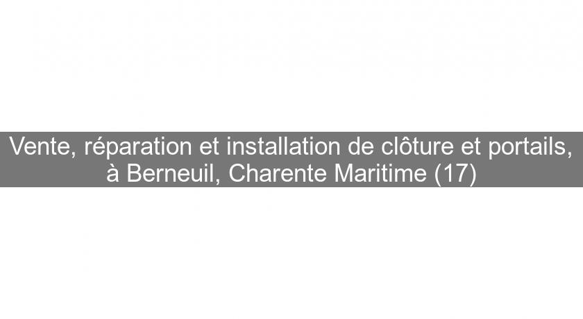 Vente, réparation et installation de clôture et portails, à Berneuil, Charente Maritime (17) Vente, réparation et installation de clôture et portails, à Berneuil, Charente Maritime (17)