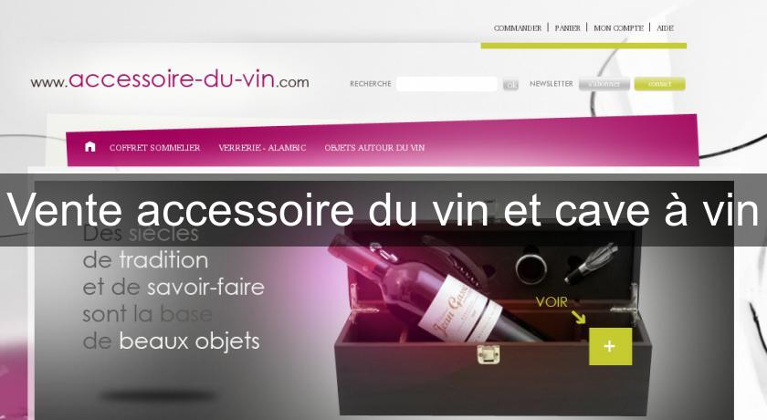 Vente accessoire du vin et cave à vin